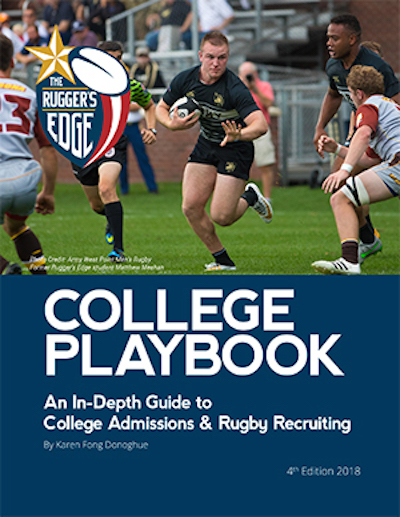 The Rugger's Edge College Playbook 2018 - 4th Edition A Common Sense In-Depth Guide to College Admissions & Rugby Recruiting, College Recruiting Guidelines