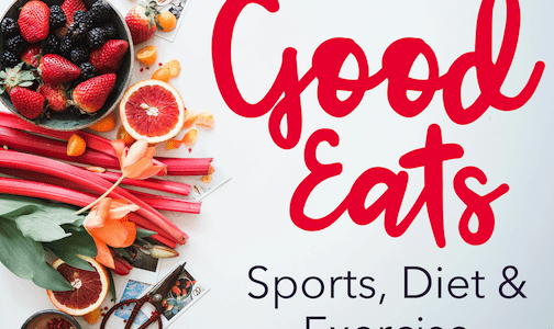 Good Eats: Sports Diet and Exercise